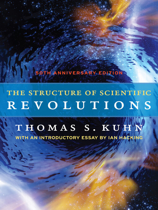 Title details for The Structure of Scientific Revolutions by Thomas S. Kuhn - Wait list